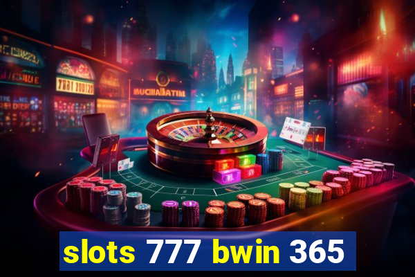 slots 777 bwin 365